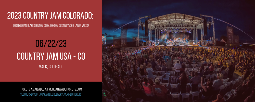 2023 Country Jam Colorado: Jason Aldean, Blake Shelton, Cody Johnson, Dustin Lynch & Lainey Wilson at Morgan Wade Tickets